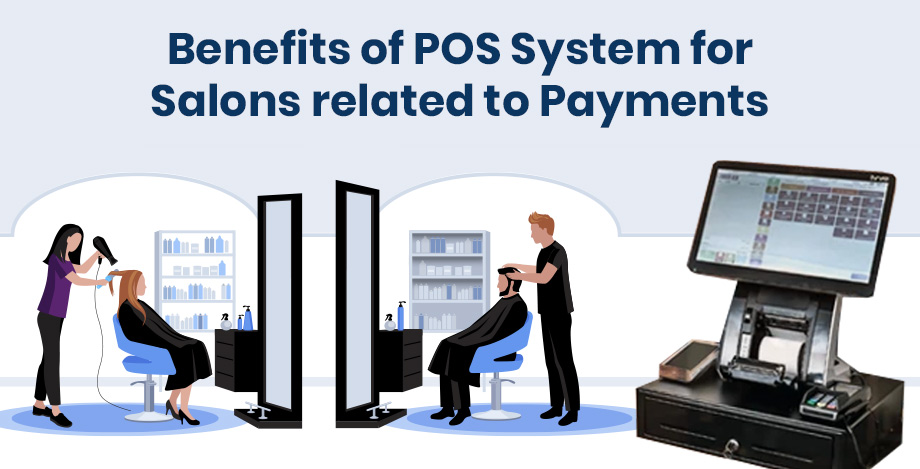 Benefits of POS system for salons related to payments