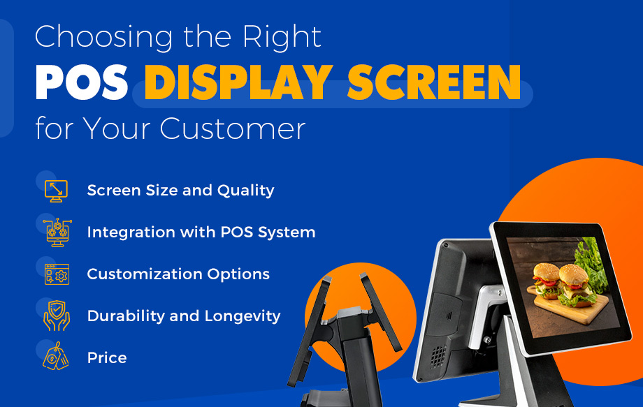Choosing the right POS display screen for your customer