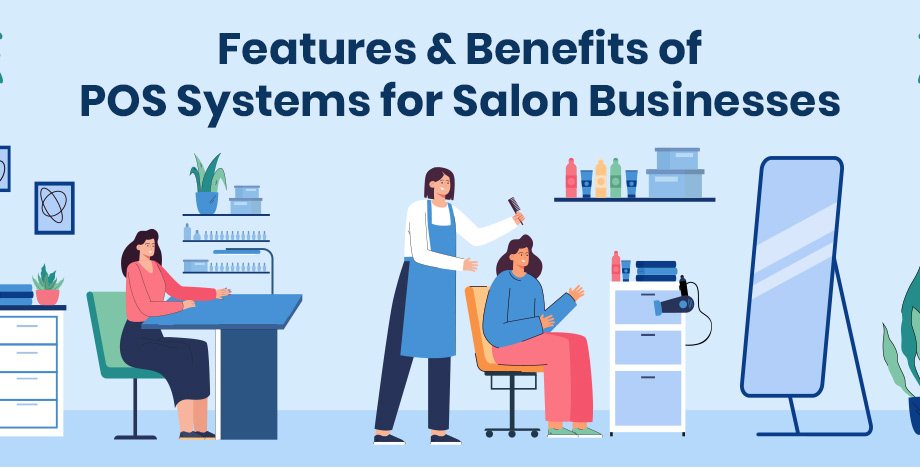 Features & Benefits of POS Systems for Salon Businesses